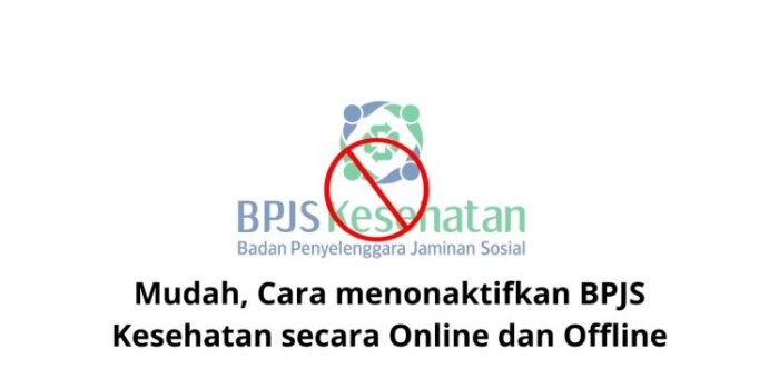 Cara menonaktifkan BPJS kesehatan online maupun offline